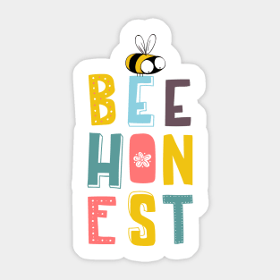 Bee honest Sticker